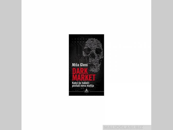  darkmarket kako su hakeri postali nova mafija  besplatni mali oglasi