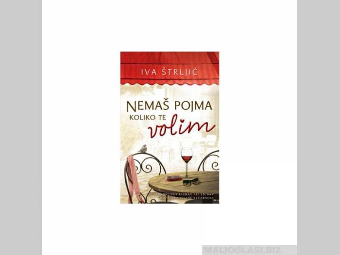  nemaš pojma koliko te volim  besplatni mali oglasi