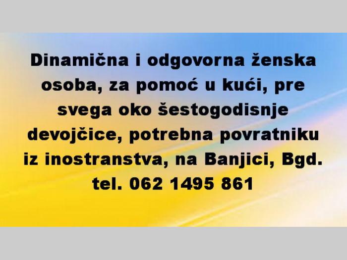 posao dinamična i odgovorna ženska osoba za pomoć u kući besplatni mali oglasi